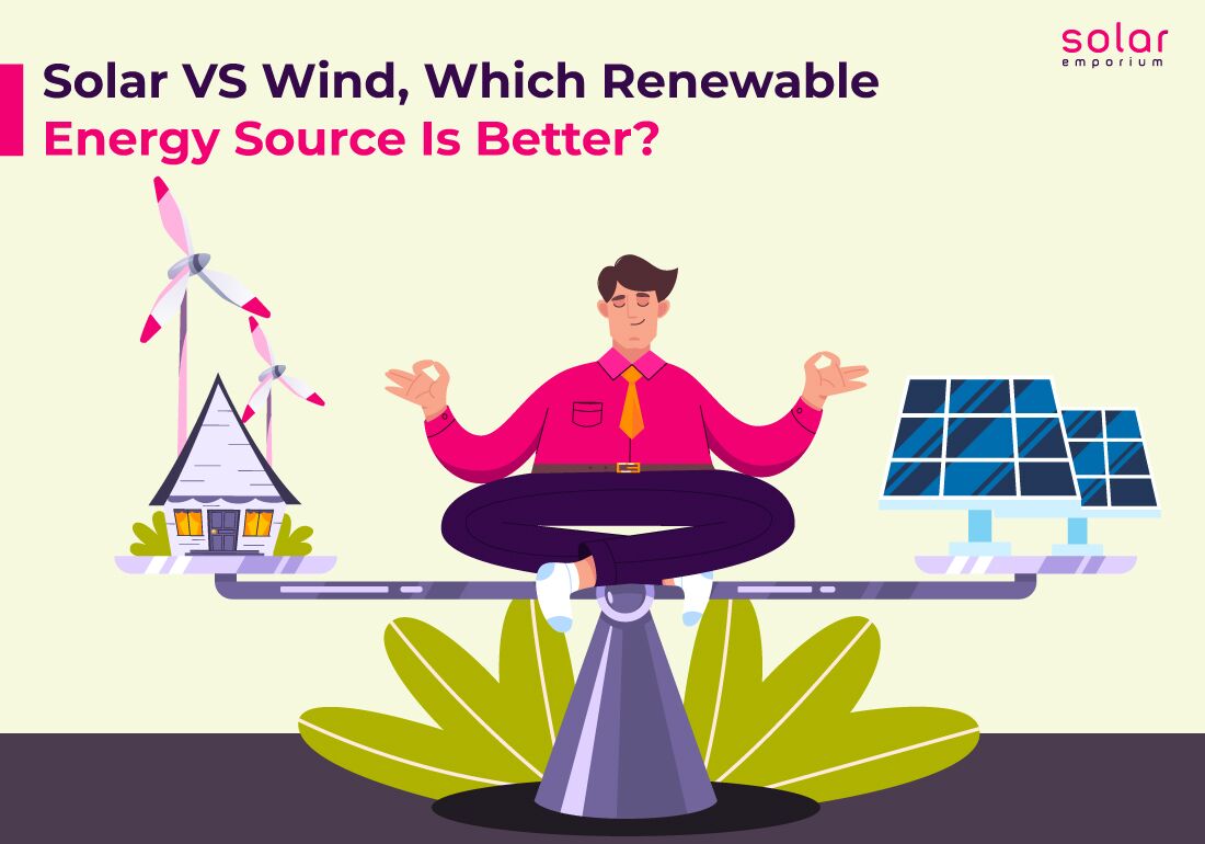 Solar VS Wind Which Renewable Energy Source Is Better?